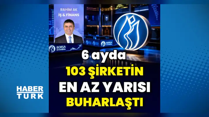 103 şirketin en az yarısı buharlaştı