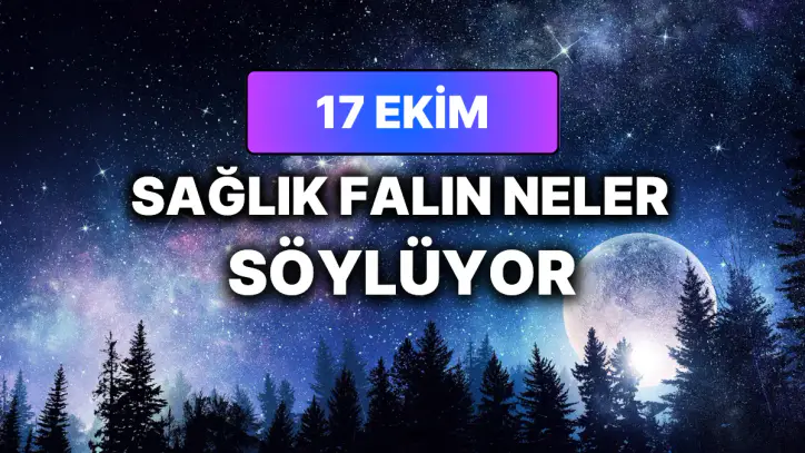 Günlük Sağlık Burç Yorumuna Göre 17 Ekim Cumartesi Günün Nasıl Geçecek?