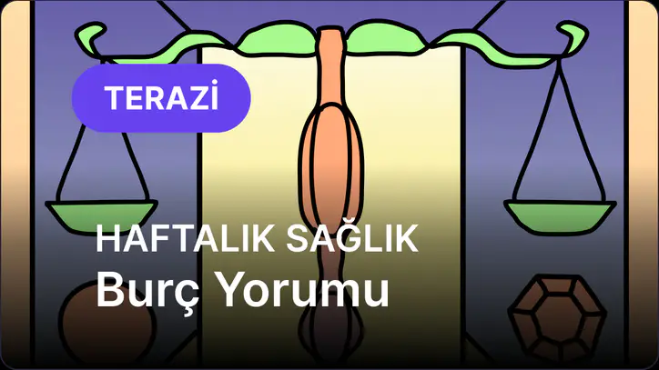 21 Eylül - 27 Eylül Terazi Burcu Haftalık Sağlık Burç Yorumu