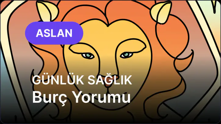 23 Eylül Çarşamba Aslan Burcu Günlük Sağlık Burç Yorumu