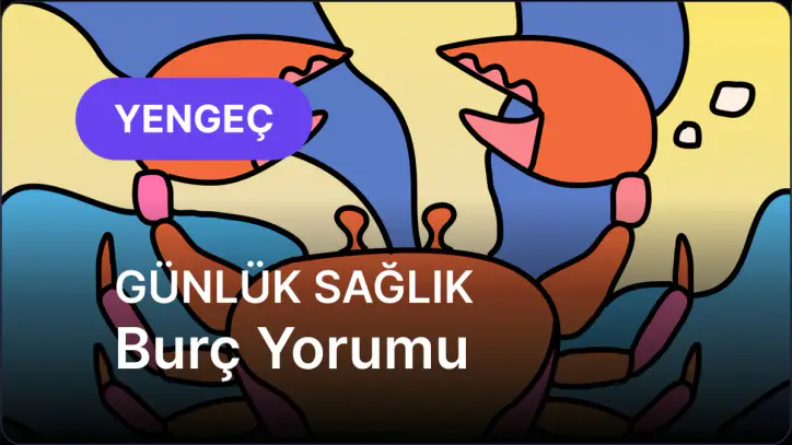 26 Ağustos Çarşamba Yengeç Burcu Günlük Sağlık Burç Yorumu