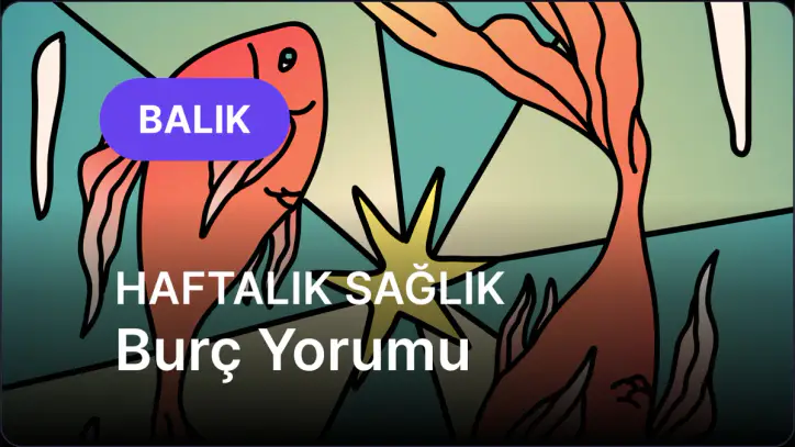 28 Eylül - 4 Ekim Balık Burcu Haftalık Sağlık Burç Yorumu
