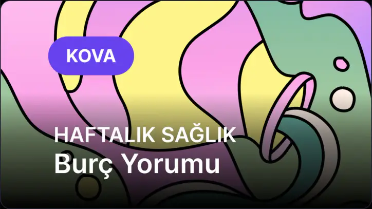 28 Eylül - 4 Ekim Kova Burcu Haftalık Sağlık Burç Yorumu