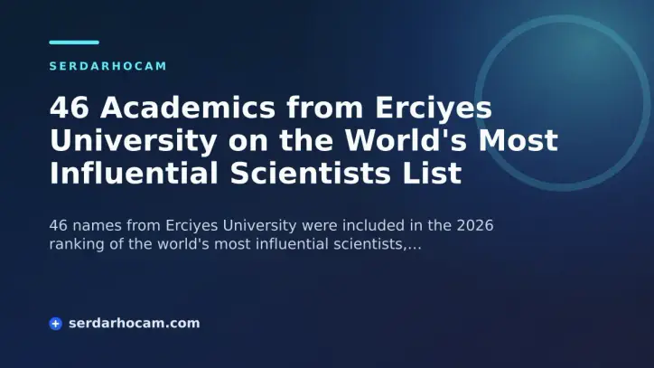 46 Academics from Erciyes University on the World's Most Influential Scientists List