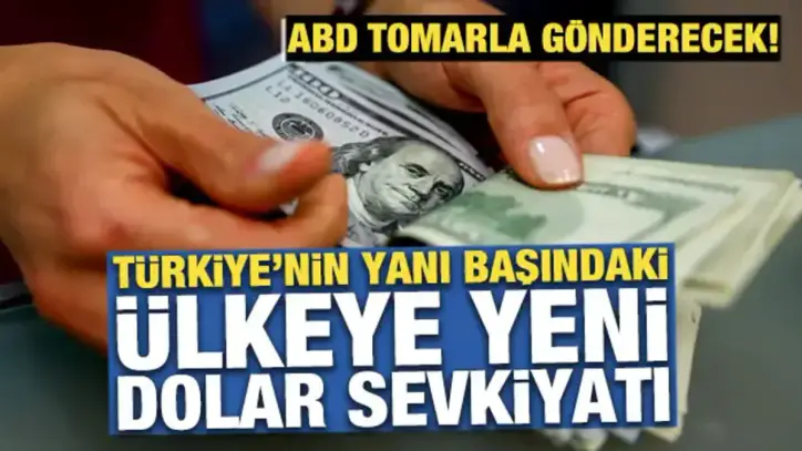 ABD'den Türkiye'nin yanı başındaki ülkeye yeni dolar sevkiyatı!
