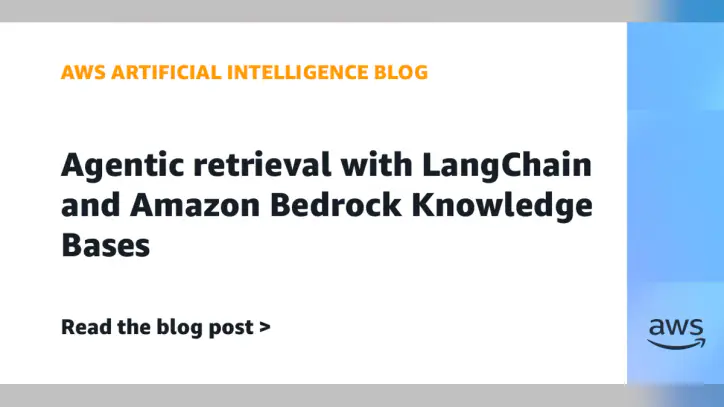 Agentic retrieval with LangChain and Amazon Bedrock Knowledge Bases | Amazon Web Services