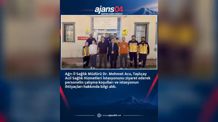 Ağrı İl Sağlık Müdürlüğü Taşlıçay’da Acil Sağlık Hizmetlerini Yerinde İnceledi | Ağrı Haber ve Haberleri