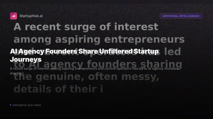 AI Agency Founders Share Unfiltered Startup Journeys