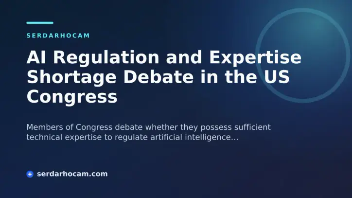 AI Regulation and Expertise Shortage Debate in the US Congress