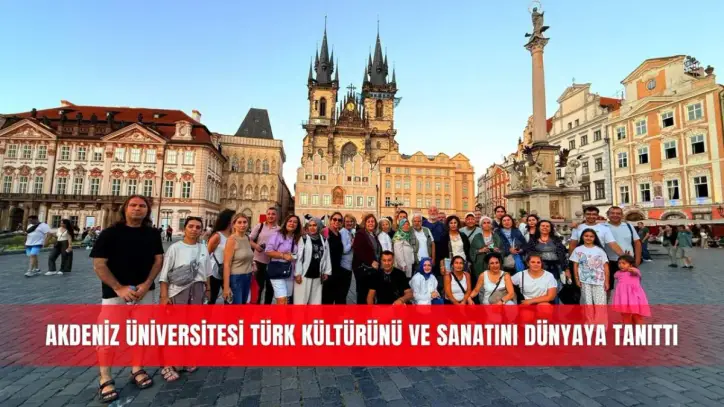 Akdeniz Üniversitesi Türk kültürünü ve sanatını dünyaya tanıttı