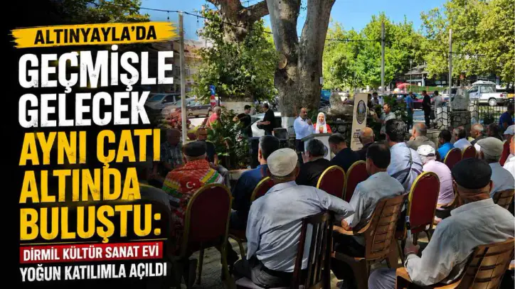 Altınyayla’da geçmişle gelecek aynı çatı altında buluştu: Dirmil Kültür Sanat Evi yoğun katılımla açıldı