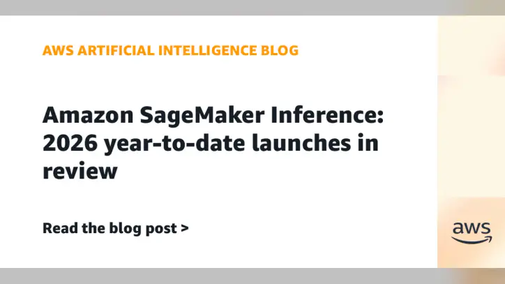 Amazon SageMaker Inference: 2026 year-to-date launches in review | Amazon Web Services