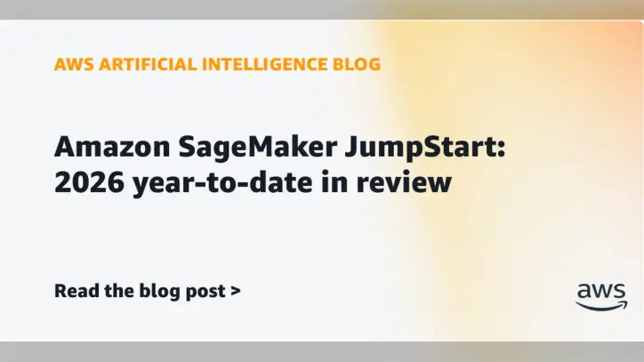 Amazon SageMaker JumpStart: 2026 year-to-date in review | Amazon Web Services