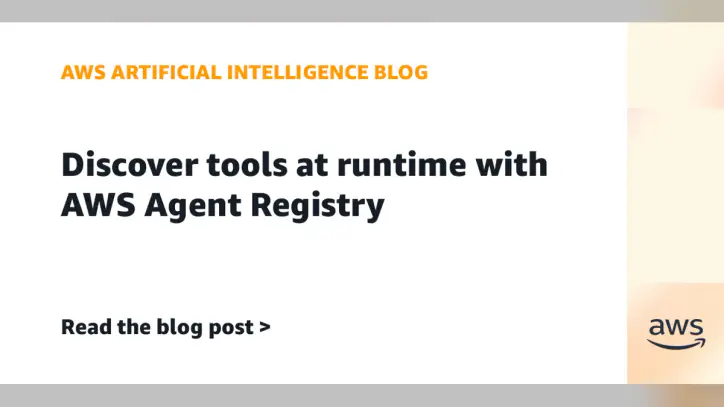 Discover tools at runtime with AWS Agent Registry | Amazon Web Services