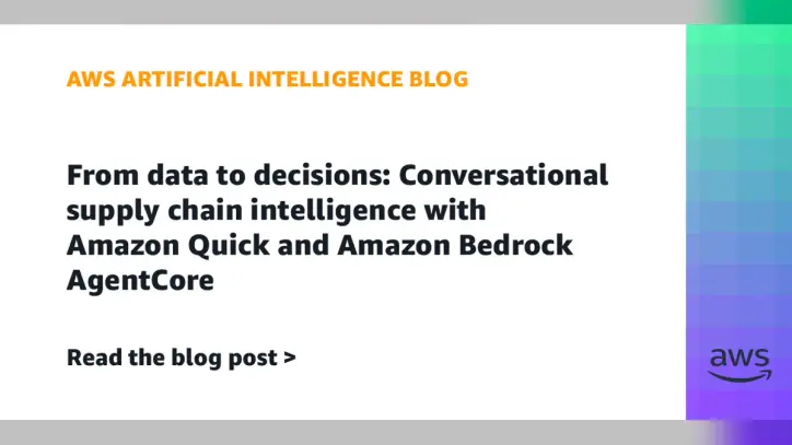 From data to decisions: Conversational supply chain intelligence with Amazon Quick and Amazon Bedrock AgentCore | Amazon Web Services