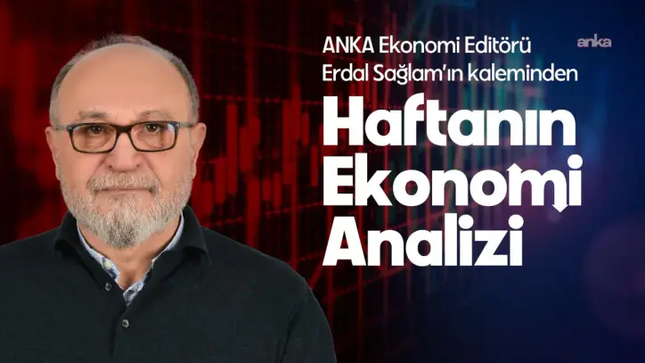 ANKA Ekonomi Koordinatörü Erdal Sağlam'ın kaleminden Haftalık Ekonomi Analizi: Rezervde fon erimesi durdu, sıra faiz indiriminde