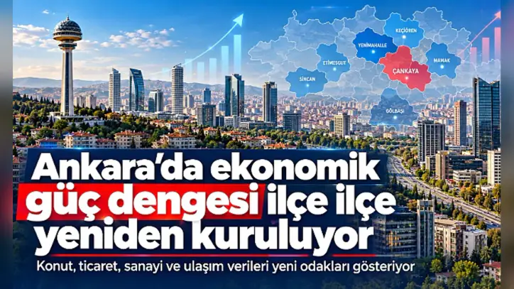 Ankara'nın ekonomik güç ilçelere yayılıyor
