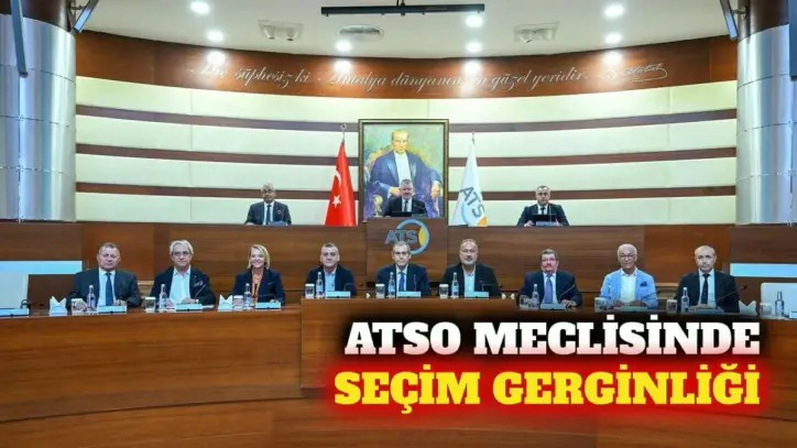Antalya ATSO seçim gerginliği: ekonomi ve turizm
