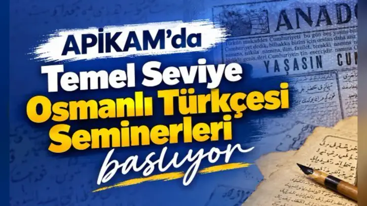 APİKAM'da Temel Seviye Osmanlı Türkçesi Seminerleri başlıyor