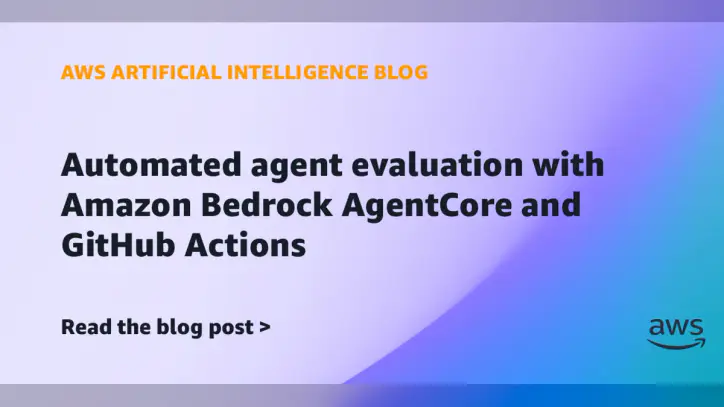 Automated agent evaluation with Amazon Bedrock AgentCore and GitHub Actions | Amazon Web Services