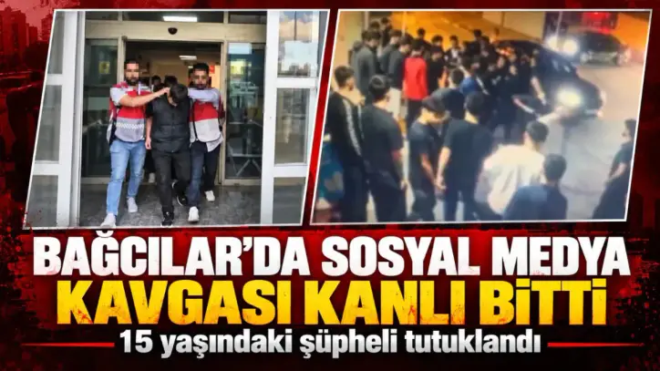 Bağcılar'da sosyal medya kavgası kanlı bitti: 15 yaşındaki şüpheli tutuklandı