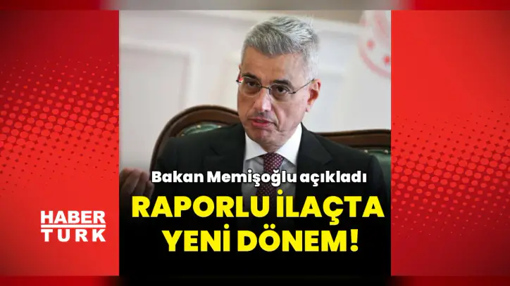 Bakan Memişoğlu, raporlu ilaçların reçetesiz alınmasını sağlayacak sistemi açıkladı