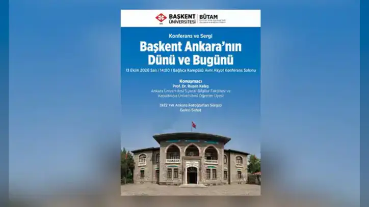Başkent Ankara'nın Dünü ve Bugünü isimli sergi ve konferans düzenlenecek