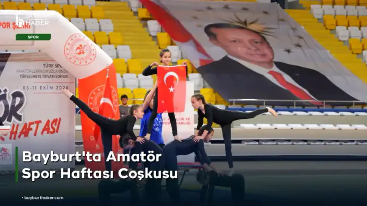 Bayburt'ta Amatör Spor Haftası Coşkusu