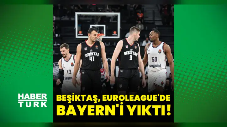 Beşiktaş: 95 - Bayern Münih: 87 | MAÇ SONUCU