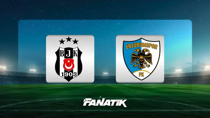 🚨Canlı yayın izle: Beşiktaş - Erzurumspor FK maçı Canlı Anlatım - BJK ERZ maçı kadroları, skoru ve istatistikleri