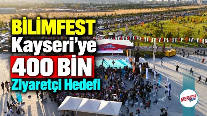 BİLİMFEST Kayseri’ye 400 Bin Ziyaretçi Hedefi