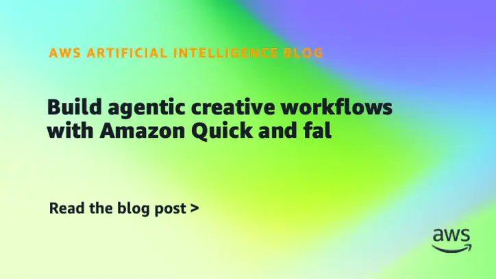 Build agentic creative workflows with Amazon Quick and fal | Amazon Web Services