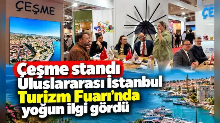 Çeşme standı Uluslararası İstanbul Turizm Fuarı'nda yoğun ilgi gördü