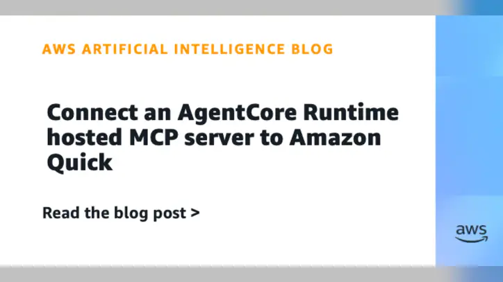 Connect an AgentCore Runtime hosted MCP server to Amazon Quick | Amazon Web Services