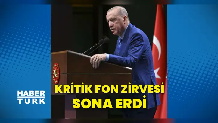 Cumhurbaşkanı Erdoğan ekonomi kurmaylarıyla bir araya geldi: Kritik fon toplantısı sona erdi