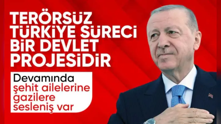Cumhurbaşkanı Erdoğan: Terörsüz Türkiye sürecini bir devlet projesi olarak yürütüyoruz - Akyazı Haber