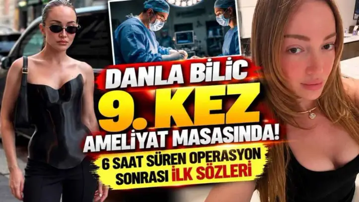 Danla Bilic 9. kez ameliyat masasında! 6 saat süren operasyon sonrası ilk sözleri