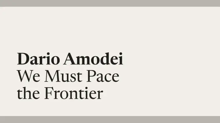 Dario Amodei — We Must Pace the Frontier