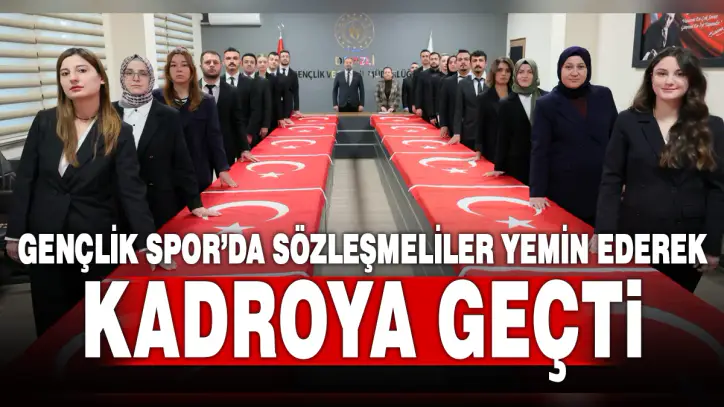 Denizli'de Gençlik ve Spor İl Müdürlüğü'ne Bağlı 43 Personel Kadroya Geçti