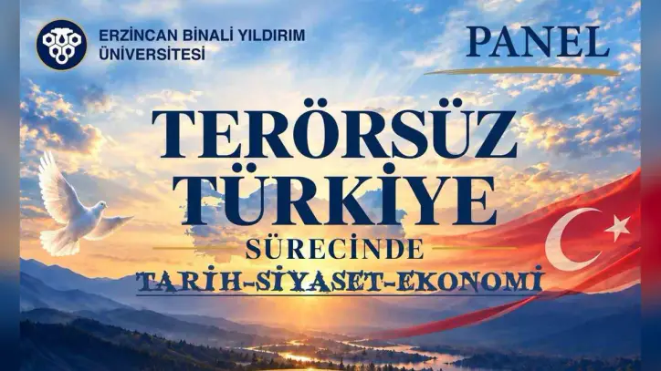 EBYÜ’DE "TERÖRSÜZ TÜRKİYE SÜRECİNDE TARİH-SİYASET-EKONOMİ" PANELİ DÜZENLENECEK