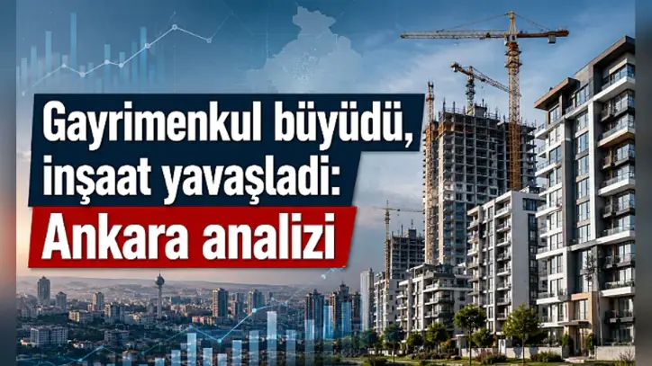 Ekonomi büyüdü, inşaat küçüldü: Ankara piyasası nereye gidiyor?