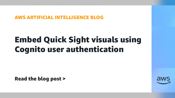 Embed Quick Sight visuals using Cognito user authentication | Amazon Web Services
