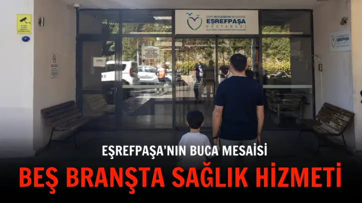 Eşrefpaşa’nın Buca mesaisi: Beş branşta sağlık hizmeti