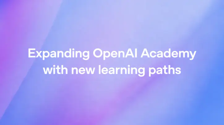Expanding OpenAI Academy with new learning paths
