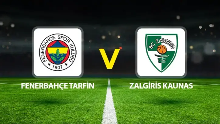 Fenerbahçe Tarfin - Zalgiris Kaunas maçı ne zaman saat kaçta, hangi kanalda?