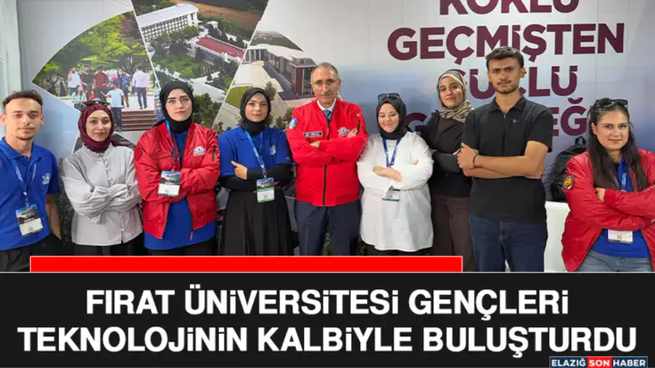 Fırat Üniversitesi Gençleri Teknolojinin Kalbiyle Buluşturdu