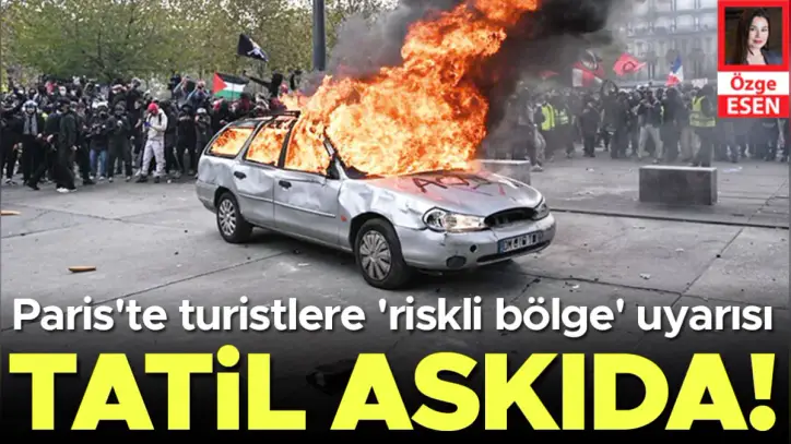 Paris yanıyor tatil askıda