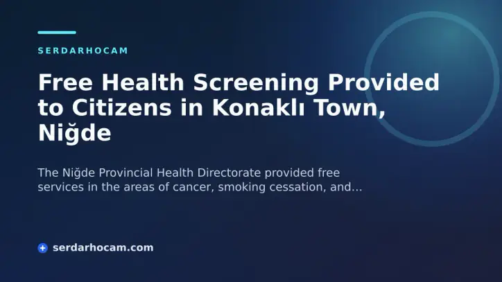 Free Health Screening Provided to Citizens in Konaklı Town, Niğde