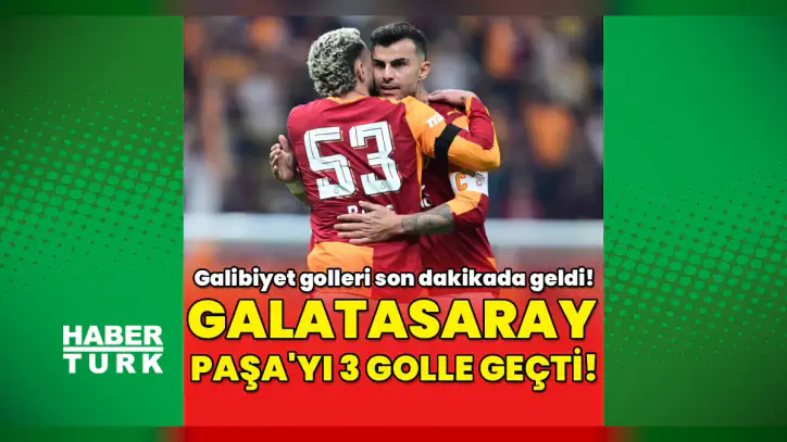 Galatasaray 3-1 Kasımpaşa MAÇ SONUCU - İşte GS KSP maçı özeti ve golleri (Trendyol Süper Lig)