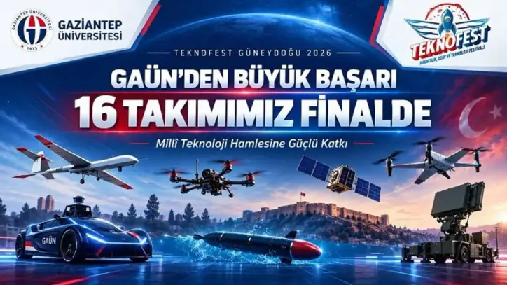 GAÜN’den TEKNOFEST Güneydoğu 2026 başarısı: 16 takım finalde